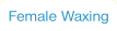 Female Waxing.